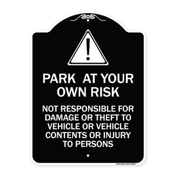 Signmission Park at Your Own Risk Not Responsible for Damage or Theft to Vehicles or Vehicle Cont, BW-1824-23494 A-DES-BW-1824-23494 - main